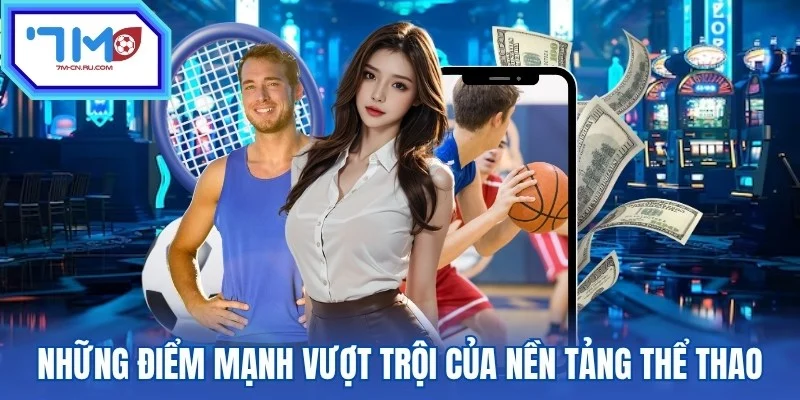 Những điểm mạnh vượt trội của nền tảng thể thao trong năm 2026